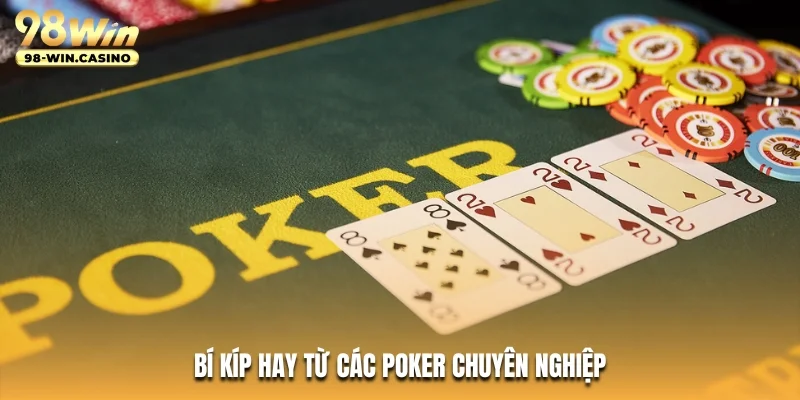 Bí kíp hay từ các poker chuyên nghiệp