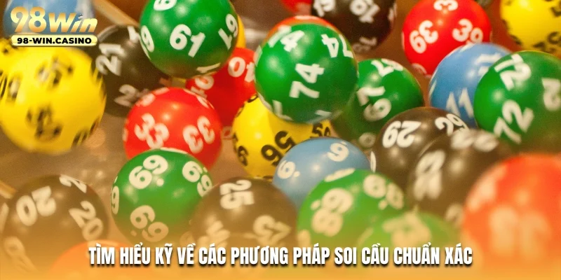 Tìm hiểu kỹ về các phương pháp soi cầu chuẩn xác