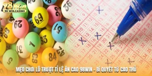 meo-choi-lo-truot-ti-le-an-cao-98win-bi-quyet-tu-cao-thu
